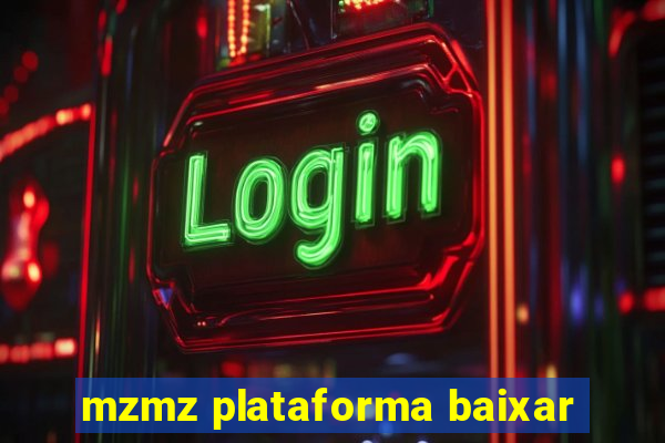 mzmz plataforma baixar